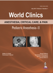 World Clinics Anesthesia, Critical Care & Pain: Pediatric Anesthesia-II: Volume 3, Number 1