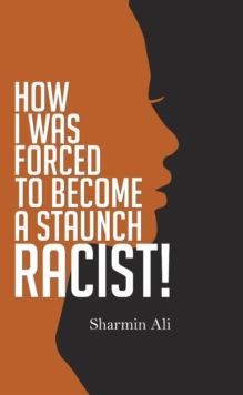 Image for How I Was Forced To Become A Staunch Racist!