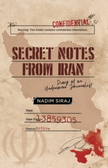 Image for Secret Notes From Iran: Diary Of An Undercover Journalist