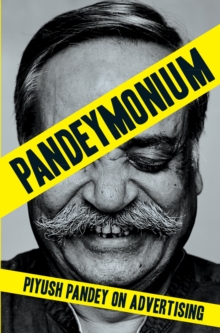Image for Pandeymonium: Piyush Pandey on Advertising