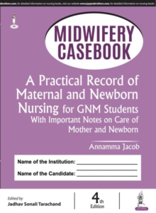 Image for Midwifery Casebook : A Practical Record of Maternal and Newborn Nursing for GNM Students (With Important Notes on Care of Mother and Newborn)