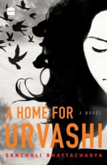 Home for Urvashi. A Novel.