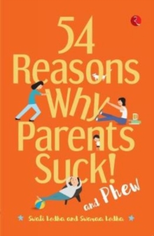 Image for 54 REASONS WHY PARENTS SUCK AND PHEW!