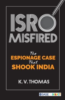 Image for ISRO misfired  : the espionage case that shook India