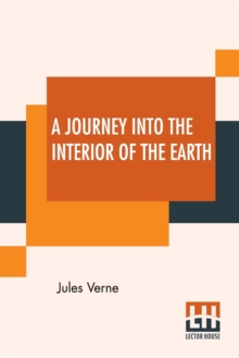 Image for A Journey Into The Interior Of The Earth