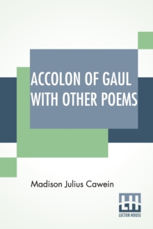 Image for Accolon Of Gaul With Other Poems