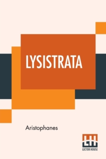 Image for Lysistrata : Translated From The Greek Of Aristophanes