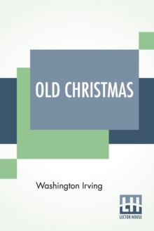 Image for Old Christmas : From The Sketch Book Of Washington Irving.