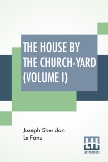 Image for The House By The Church-Yard (Volume I)