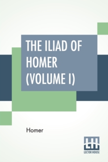 Image for The Iliad Of Homer (Volume I)