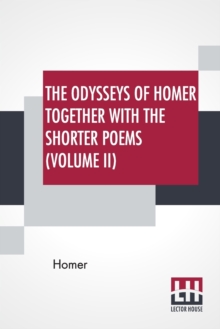 Image for The Odysseys Of Homer Together With The Shorter Poems (Volume II) : Translated According To The Greek By George Chapman