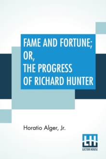 Image for Fame And Fortune; Or, The Progress Of Richard Hunter