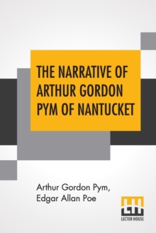 Image for The Narrative Of Arthur Gordon Pym Of Nantucket