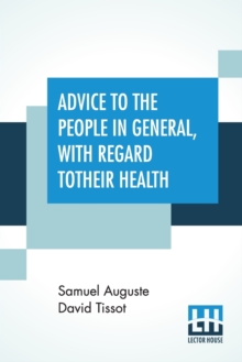 Image for Advice To The People In General, With Regard To Their Health