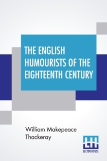 Image for The English Humourists Of The Eighteenth Century