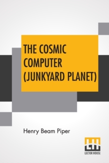 Image for The Cosmic Computer (Junkyard Planet)