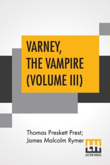 Image for Varney, The Vampire (Volume III); Or, The Feast Of Blood. A Romance.
