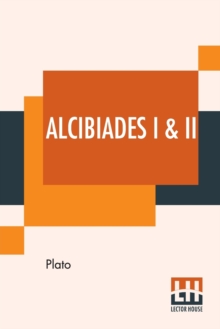 Image for Alcibiades I & II : Translated By Benjamin Jowett