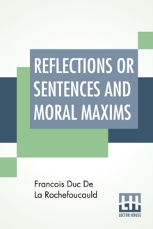 Image for Reflections Or Sentences And Moral Maxims
