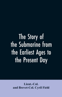 story of the submarine from the earliest ages to the present day