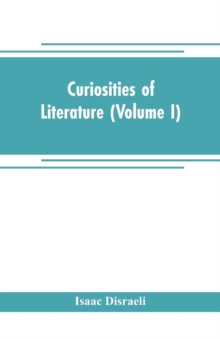 Image for Curiosities of literature (Volume I)