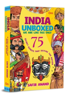 Image for India Unboxed : 75 Quirky Aspects That Define the Nation