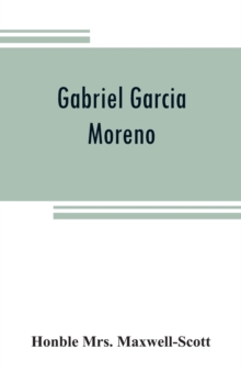 Image for Gabriel Garcia Moreno