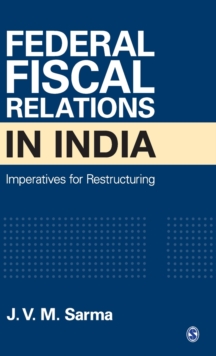 Federal Fiscal Relations in India: Imperatives for Restructuring