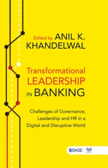 Image for Transformational Leadership in Banking: Challenges of Governance, Leadership and HR in a Digital and Disruptive World