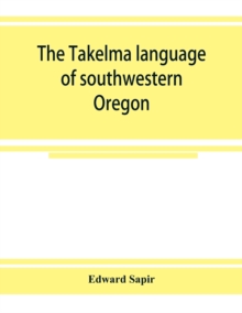 Image for The Takelma language of southwestern Oregon