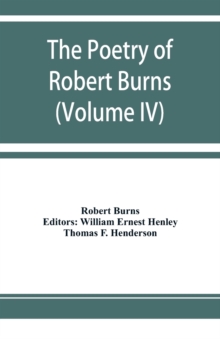 Image for The poetry of Robert Burns (Volume IV)