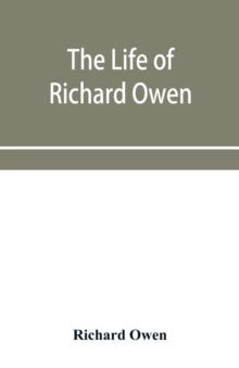 Image for The life of Richard Owen