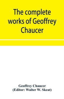 Image for The complete works of Geoffrey Chaucer