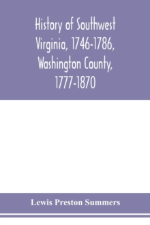 Image for History of southwest Virginia, 1746-1786, Washington County, 1777-1870