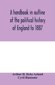Image for A handbook in outline of the political history of England to 1887
