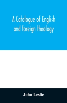 Image for A Catalogue of English and foreign theology