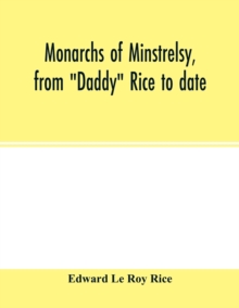 Image for Monarchs of minstrelsy, from "Daddy" Rice to date