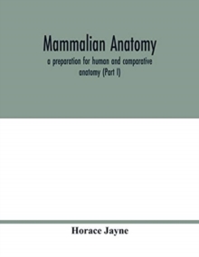 Image for Mammalian anatomy; a preparation for human and comparative anatomy (Part I)