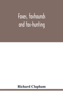 Image for Foxes, foxhounds and fox-hunting