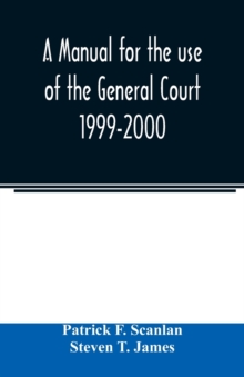Image for A manual for the use of the General Court 1999-2000