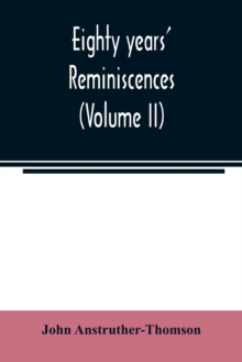 Image for Eighty years' reminiscences (Volume II)
