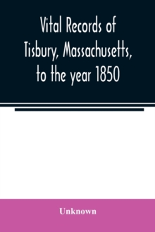 Image for Vital records of Tisbury, Massachusetts, to the year 1850