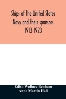 Image for Ships of the United States Navy and their sponsors 1913-1923