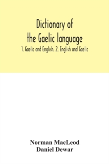 Image for Dictionary of the Gaelic language : 1. Gaelic and English. 2. English and Gaelic