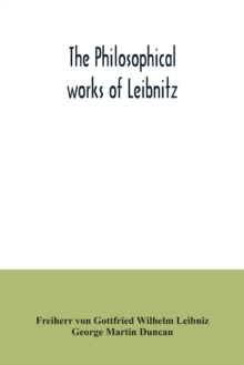 Image for The philosophical works of Leibnitz