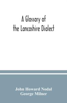 Image for A glossary of the Lancashire dialect