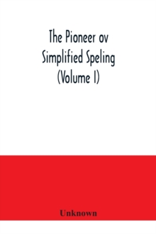 Image for The Pioneer ov simplified speling (Volume I)