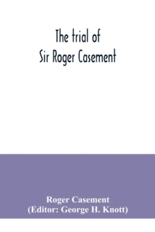 Image for The trial of Sir Roger Casement