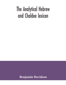 Image for The analytical Hebrew and Chaldee lexicon