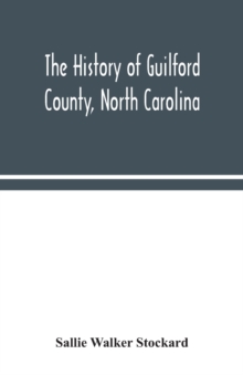 Image for The history of Guilford County, North Carolina